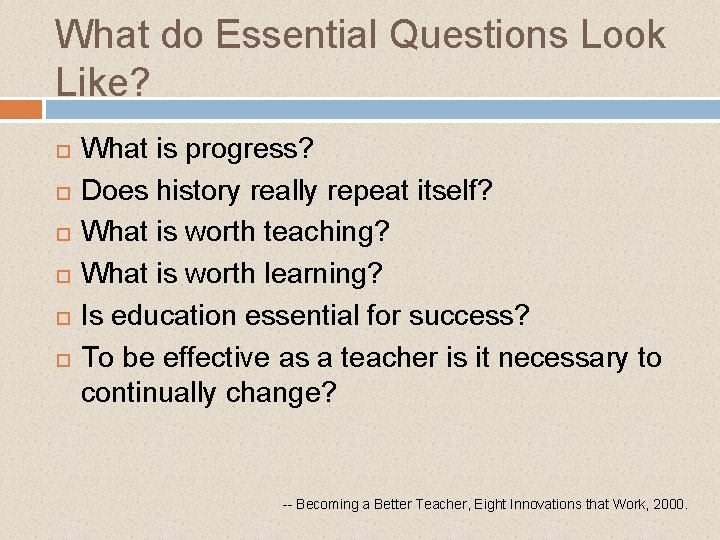 What do Essential Questions Look Like? What is progress? Does history really repeat itself?