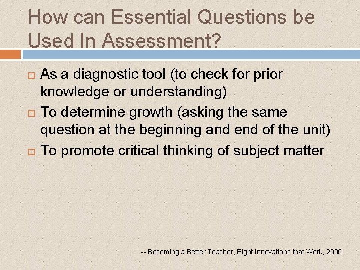 How can Essential Questions be Used In Assessment? As a diagnostic tool (to check