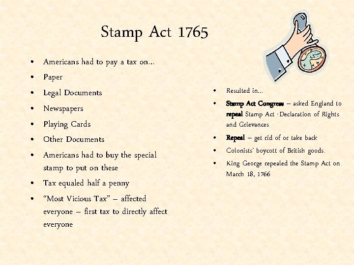 Stamp Act 1765 • • Americans had to pay a tax on… Paper Legal