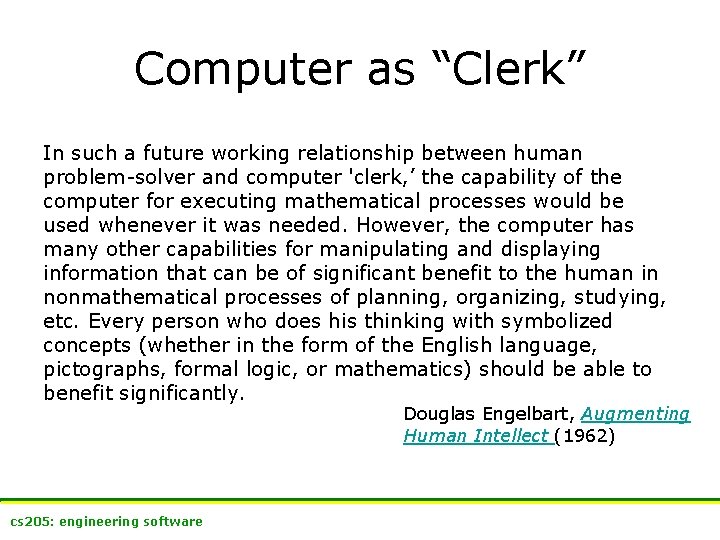 Computer as “Clerk” In such a future working relationship between human problem-solver and computer