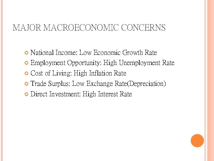 MAJOR MACROECONOMIC CONCERNS National Income: Low Economic Growth Rate Employment Opportunity: High Unemployment Rate