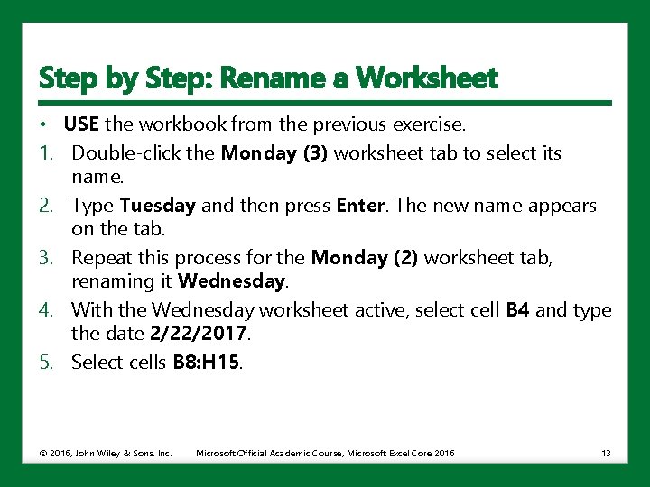 Step by Step: Rename a Worksheet • USE the workbook from the previous exercise.