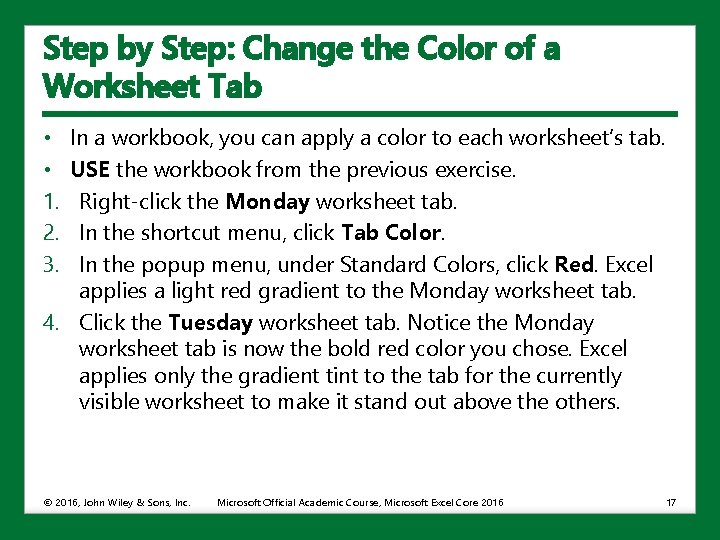 Step by Step: Change the Color of a Worksheet Tab • • 1. 2.