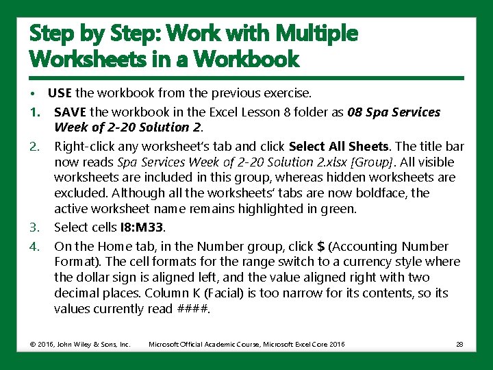 Step by Step: Work with Multiple Worksheets in a Workbook • USE the workbook