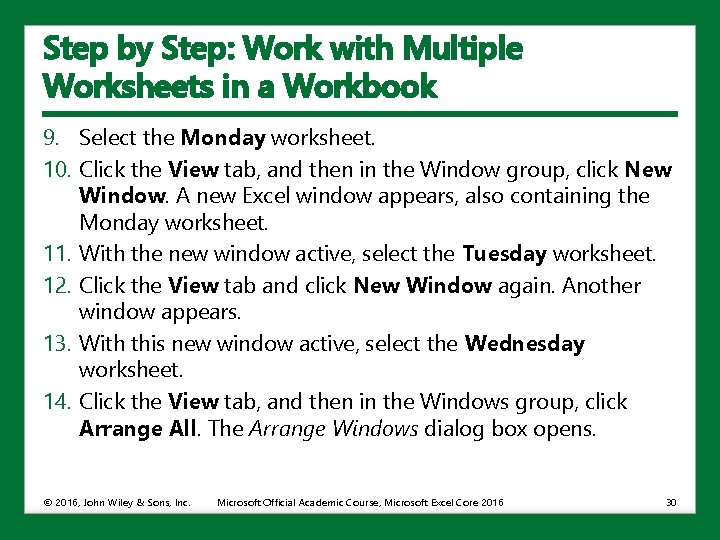 Step by Step: Work with Multiple Worksheets in a Workbook 9. Select the Monday