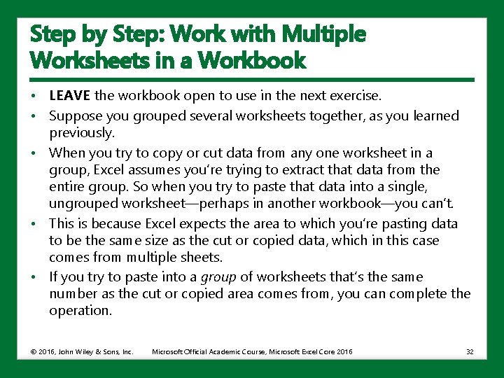 Step by Step: Work with Multiple Worksheets in a Workbook • LEAVE the workbook