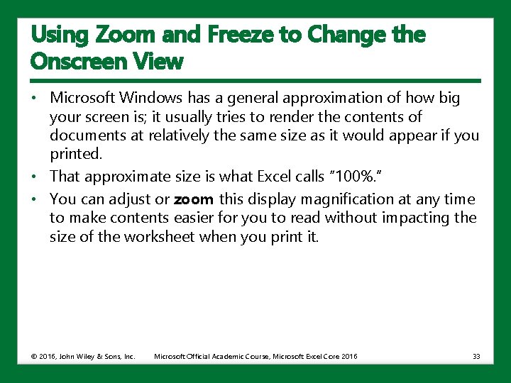 Using Zoom and Freeze to Change the Onscreen View • Microsoft Windows has a