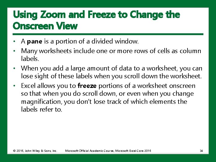 Using Zoom and Freeze to Change the Onscreen View • A pane is a