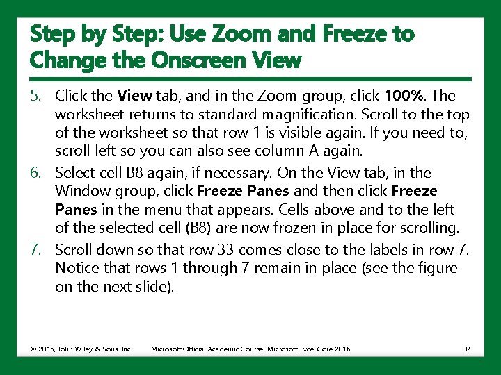 Step by Step: Use Zoom and Freeze to Change the Onscreen View 5. Click