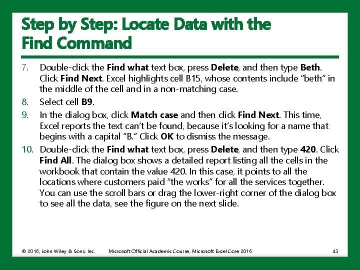 Step by Step: Locate Data with the Find Command 7. Double-click the Find what