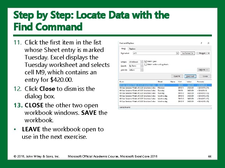 Step by Step: Locate Data with the Find Command 11. Click the first item