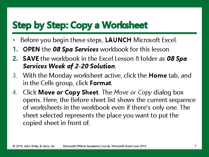 Step by Step: Copy a Worksheet • Before you begin these steps, LAUNCH Microsoft