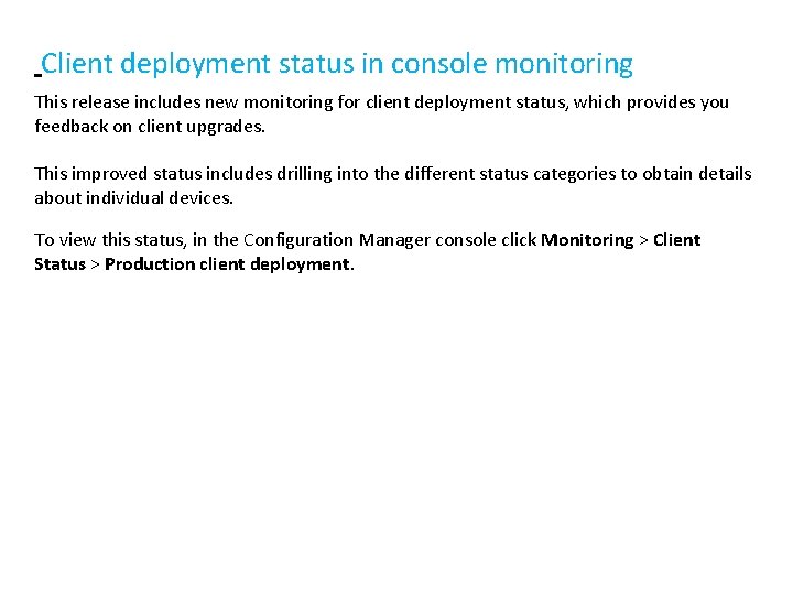  Client deployment status in console monitoring This release includes new monitoring for client