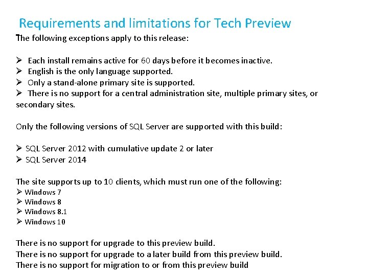  Requirements and limitations for Tech Preview The following exceptions apply to this release: