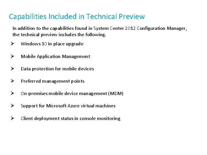 Capabilities Included in Technical Preview In addition to the capabilities found in System Center