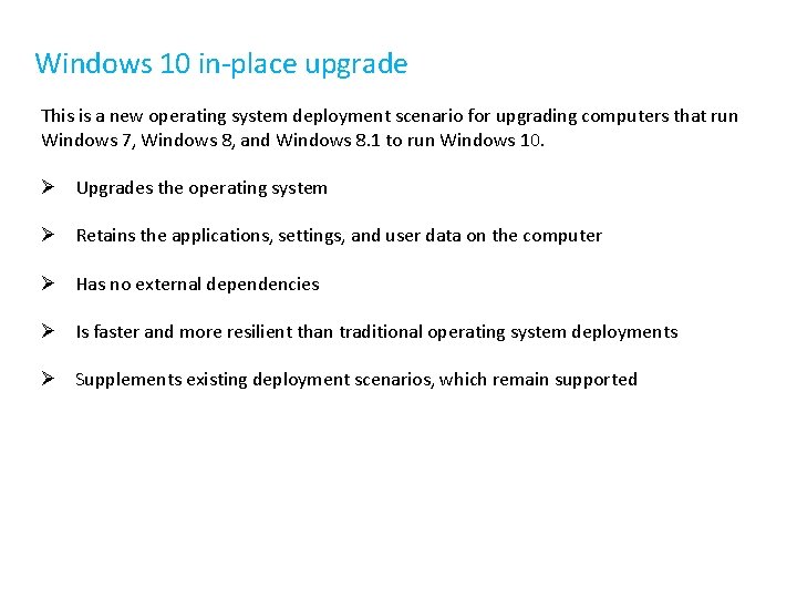 Windows 10 in-place upgrade This is a new operating system deployment scenario for upgrading