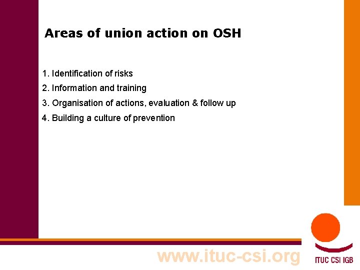 Areas of union action on OSH 1. Identification of risks 2. Information and training