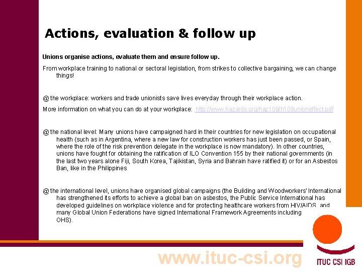 Actions, evaluation & follow up Unions organise actions, evaluate them and ensure follow up.