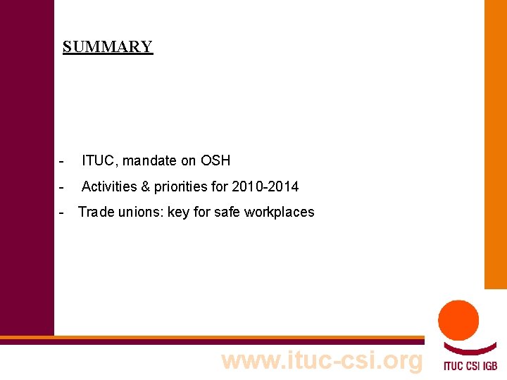 SUMMARY - ITUC, mandate on OSH - Activities & priorities for 2010 -2014 -