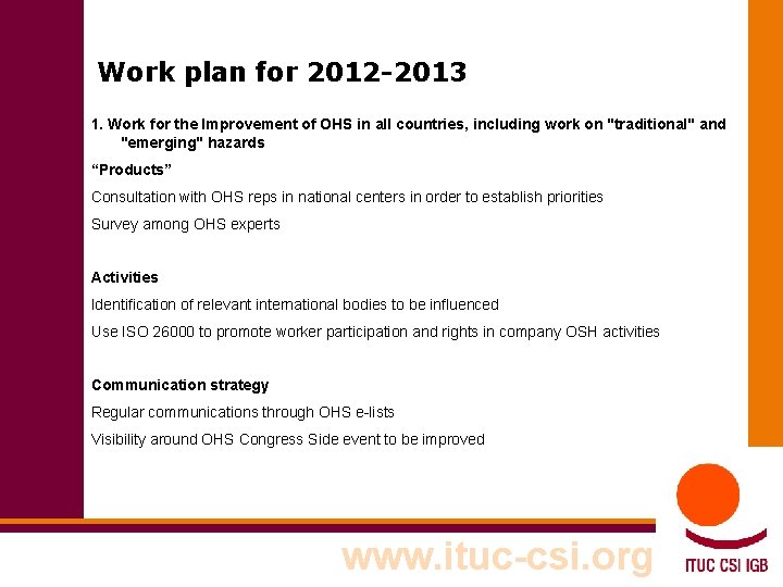 Work plan for 2012 -2013 1. Work for the Improvement of OHS in all