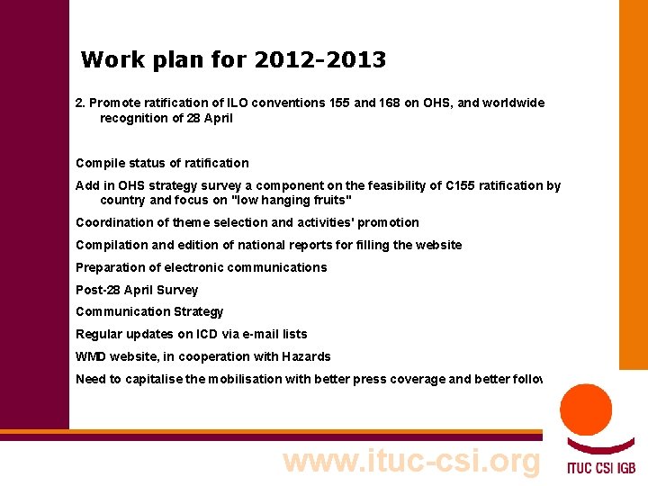 Work plan for 2012 -2013 2. Promote ratification of ILO conventions 155 and 168