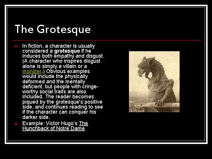 The Grotesque n n In fiction, a character is usually considered a grotesque if The Grotesque n n In fiction, a character is usually considered a grotesque if