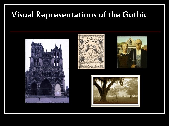 Visual Representations of the Gothic Visual Representations of the Gothic
