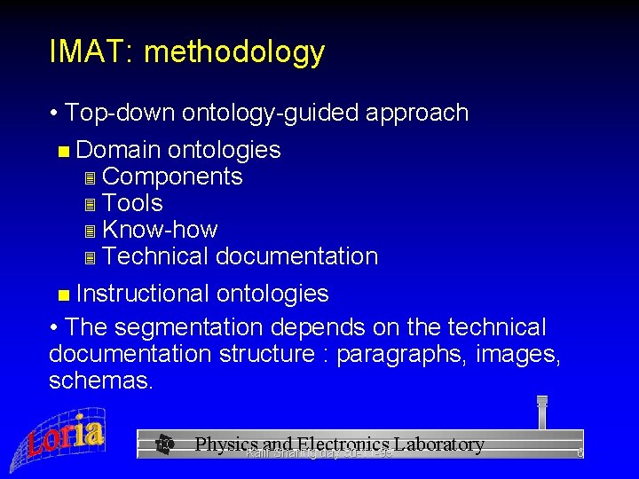 IMAT: methodology • Top-down ontology-guided approach n Domain ontologies 3 Components 3 Tools 3