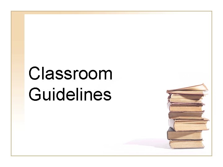 Classroom Guidelines 