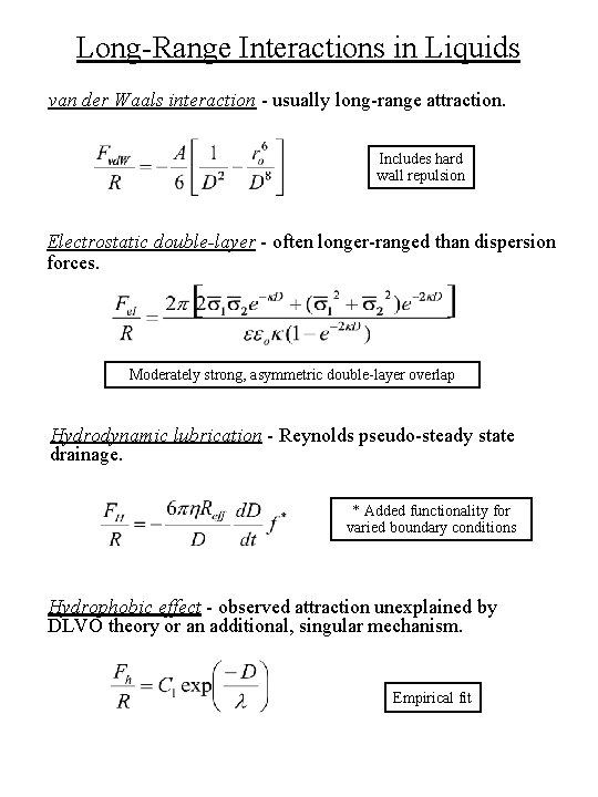 Long-Range Interactions in Liquids van der Waals interaction - usually long-range attraction. Includes hard