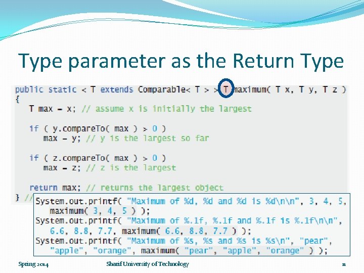 Type parameter as the Return Type Spring 2014 Sharif University of Technology 11 