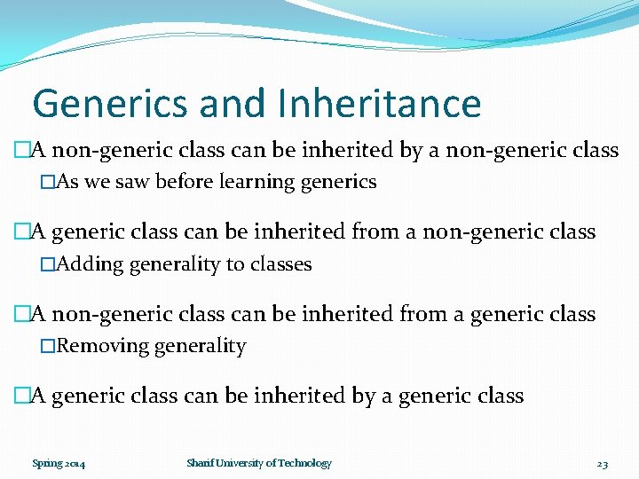 Generics and Inheritance �A non-generic class can be inherited by a non-generic class �As