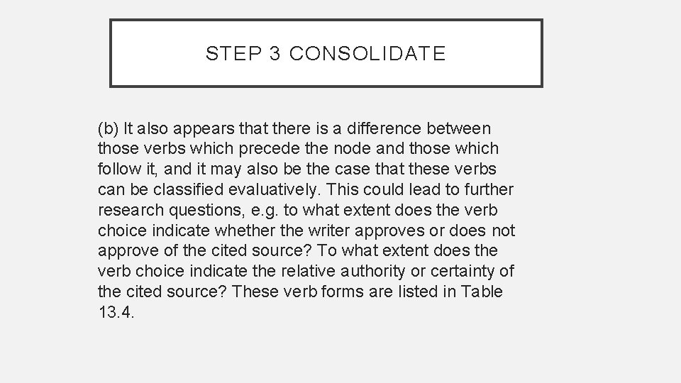STEP 3 CONSOLIDATE (b) It also appears that there is a difference between those