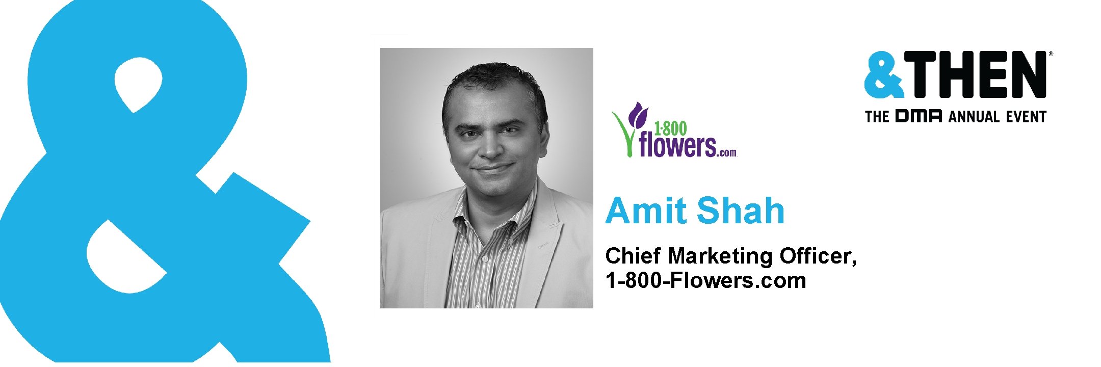 SPEAKER PHOTO Amit Shah Chief Marketing Officer, 1 -800 -Flowers. com SPEAKER PHOTO Amit Shah Chief Marketing Officer, 1 -800 -Flowers. com