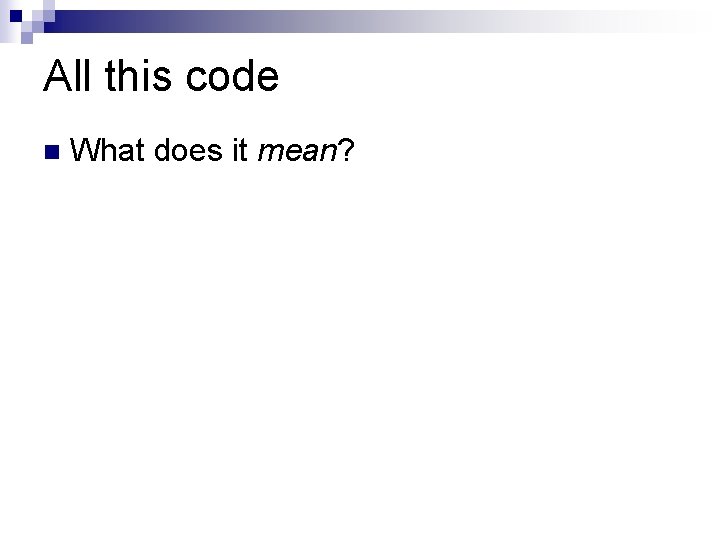 All this code What does it mean? 