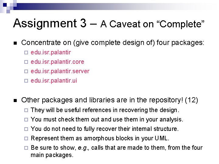 Assignment 3 – A Caveat on “Complete” Concentrate on (give complete design of) four