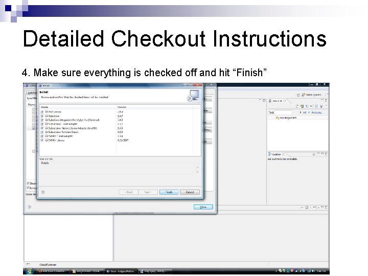Detailed Checkout Instructions 4. Make sure everything is checked off and hit “Finish” 