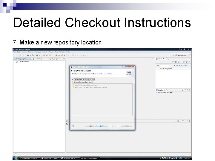 Detailed Checkout Instructions 7. Make a new repository location 