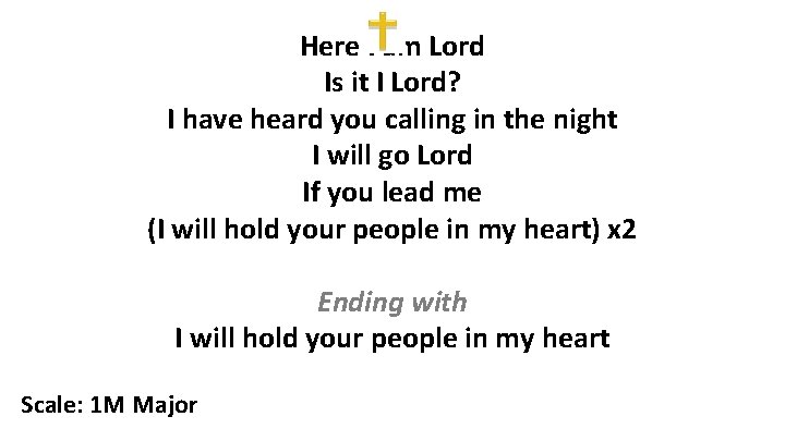 Here I am Lord Is it I Lord? I have heard you calling in