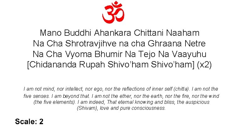 Mano Buddhi Ahankara Chittani Naaham Na Cha Shrotravjihve na cha Ghraana Netre Na Cha