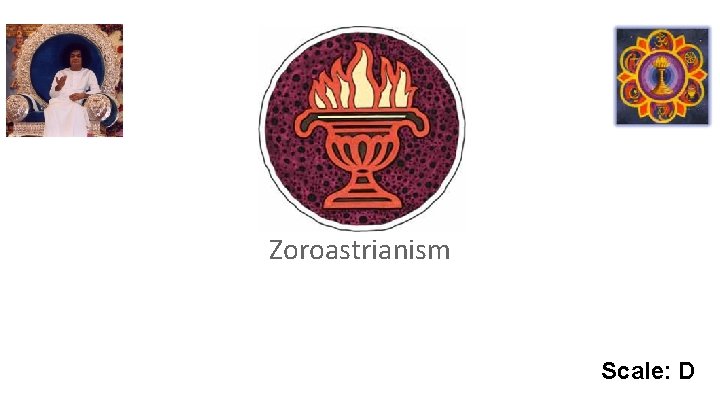 Zoroastrianism Scale: D 