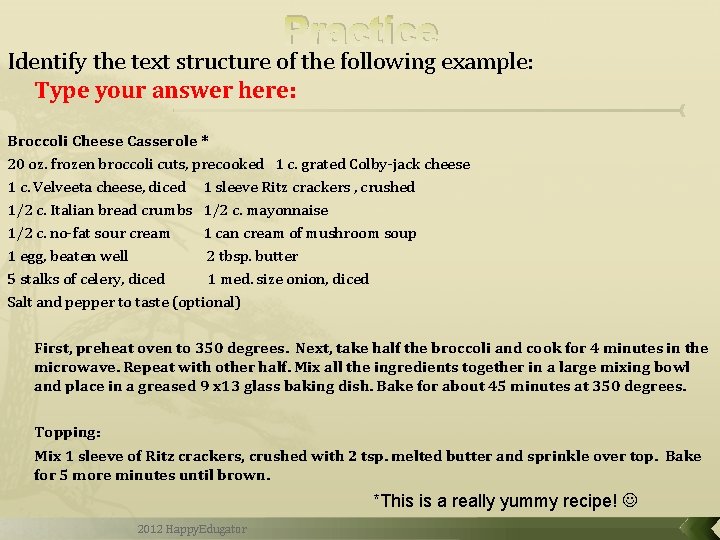 Practice Identify the text structure of the following example: Type your answer here: Broccoli