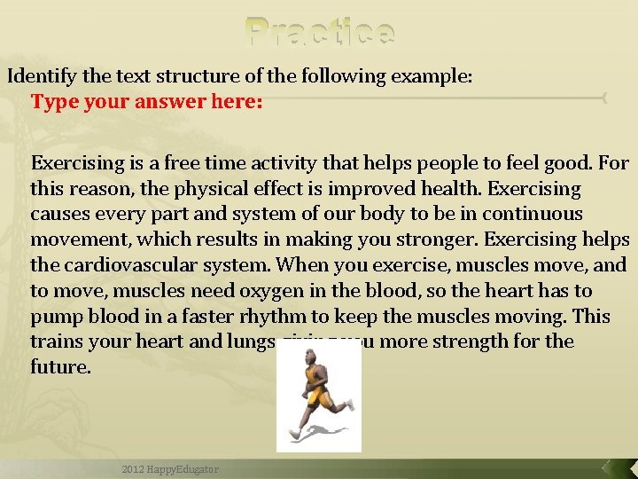 Practice Identify the text structure of the following example: Type your answer here: Exercising