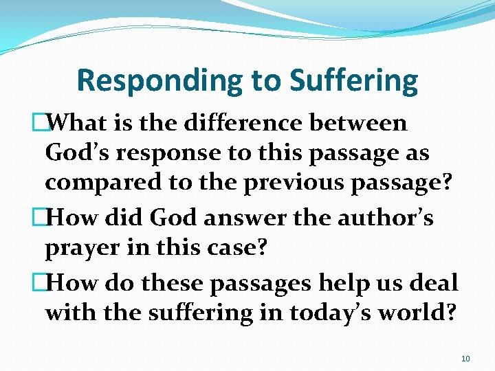 Responding to Suffering �What is the difference between God’s response to this passage as