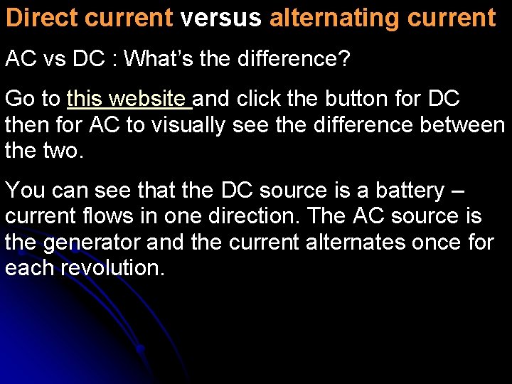 Direct current versus alternating current AC vs DC : What’s the difference? Go to