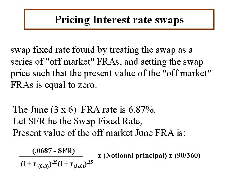 Pricing Interest rate swaps swap fixed rate found by treating the swap as a Pricing Interest rate swaps swap fixed rate found by treating the swap as a