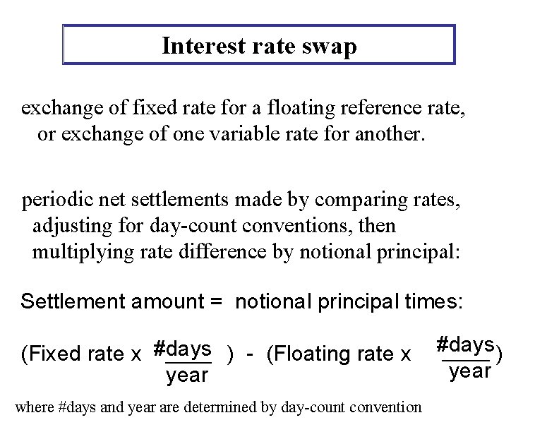 Interest rate swap exchange of fixed rate for a floating reference rate, or exchange Interest rate swap exchange of fixed rate for a floating reference rate, or exchange
