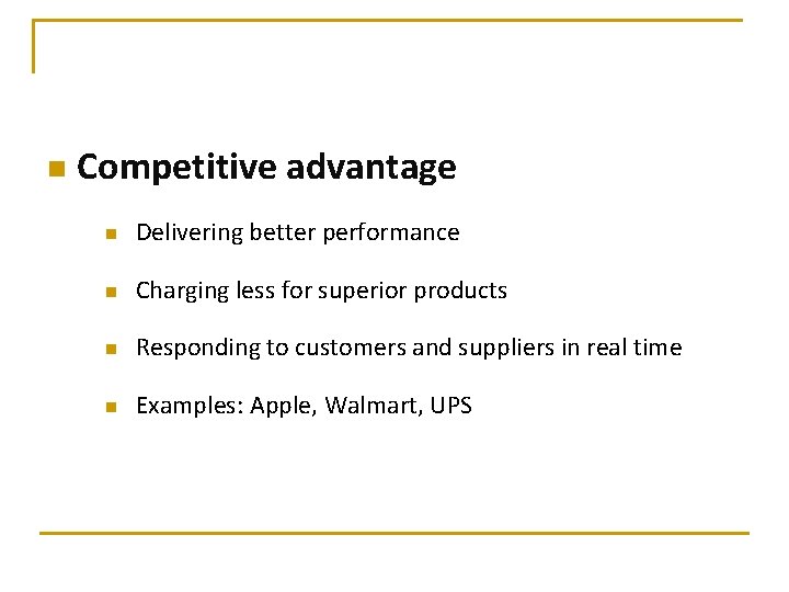 n Competitive advantage n Delivering better performance n Charging less for superior products n