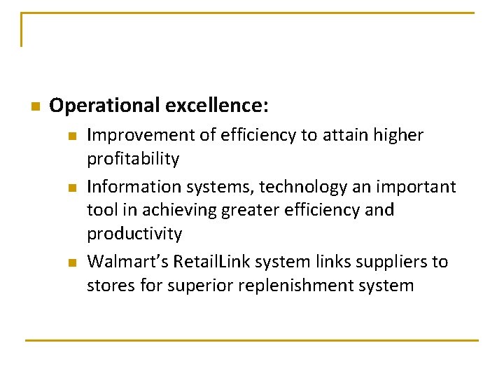 n Operational excellence: n n n Improvement of efficiency to attain higher profitability Information