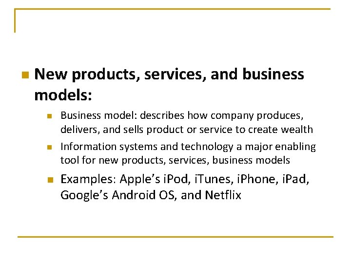 n New products, services, and business models: n n n Business model: describes how